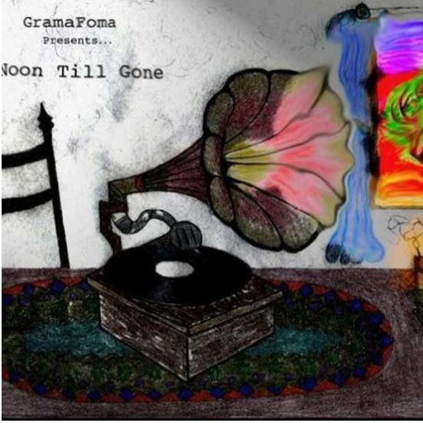 GRAMAFOMA - Noon Til Gone