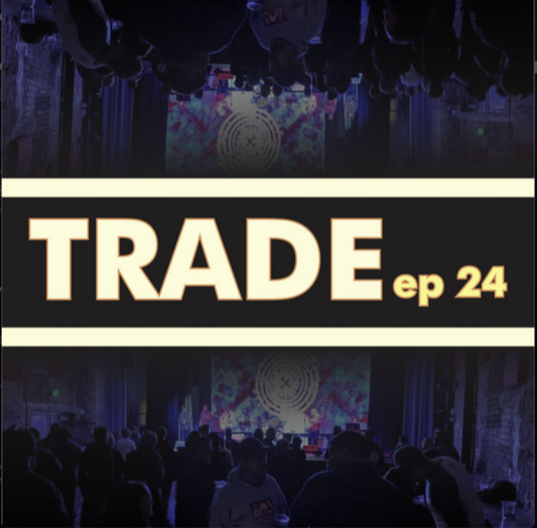 Trade - EP 24